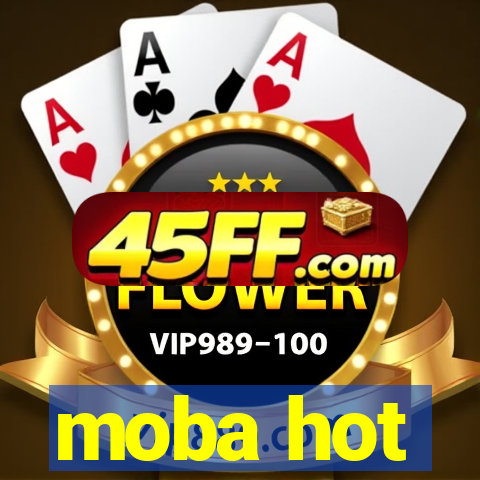 moba hot